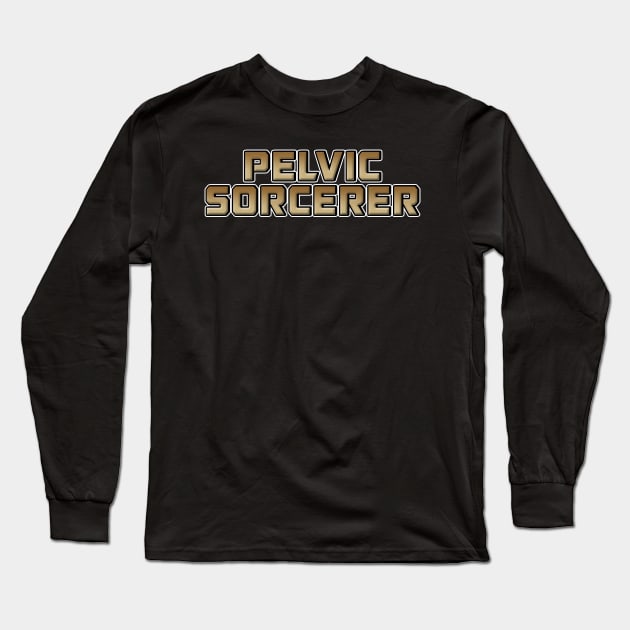 Pelvic Sorcerer Long Sleeve T-Shirt by fishbiscuit